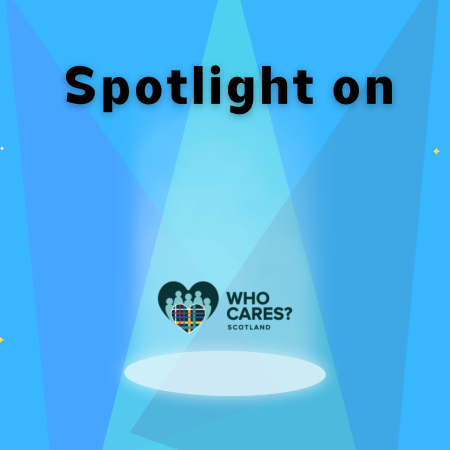 "spotlight on" banner with Who Cares? Scotland logo. 3 spotlights shining down and four stars in the background.