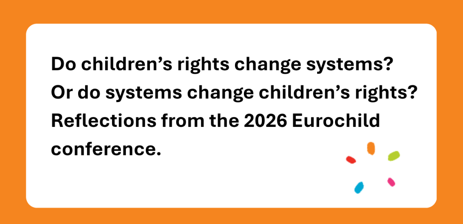 Title graphic. In text box "Do children’s rights change systems? Or do systems change children’s rights? Reflections from the 2026 Eurochild conference." with Together logo.